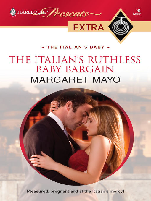 Title details for The Italian's Ruthless Baby Bargain by Margaret Mayo - Available